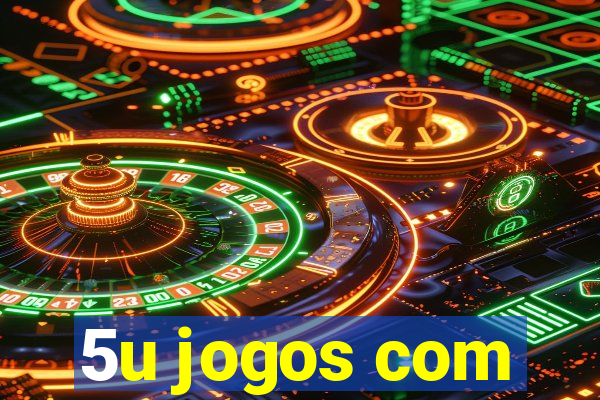 5u jogos com